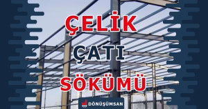 Çelik Çatı Sökümü
