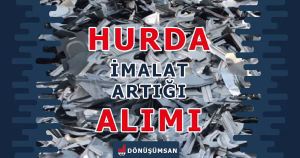 Hurda İmalat Artığı Alımı