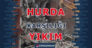 Hurda Karşılığı Bina Yıkımı